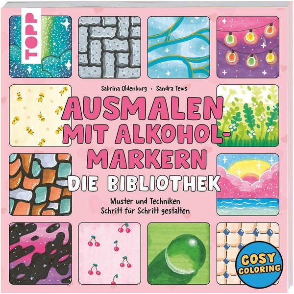 Ausmalen mit Alkoholmarkern - die Bibliothek Muster und Techniken Schr / Sabrina Oldenburg, Sandra Tews