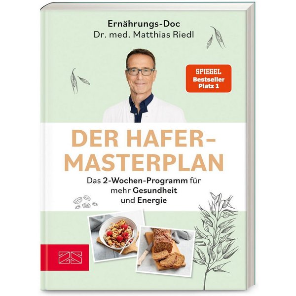 Der Hafer-Masterplan Das 2-Wochen-Programm für mehr Gesundheit und Ene / Matthias Riedl, SPIEGEL-Bestseller SPIEGEL-Bestseller