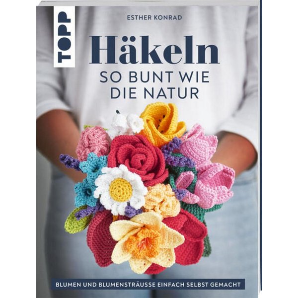 Häkeln so bunt wie die Natur / Esther Konrad