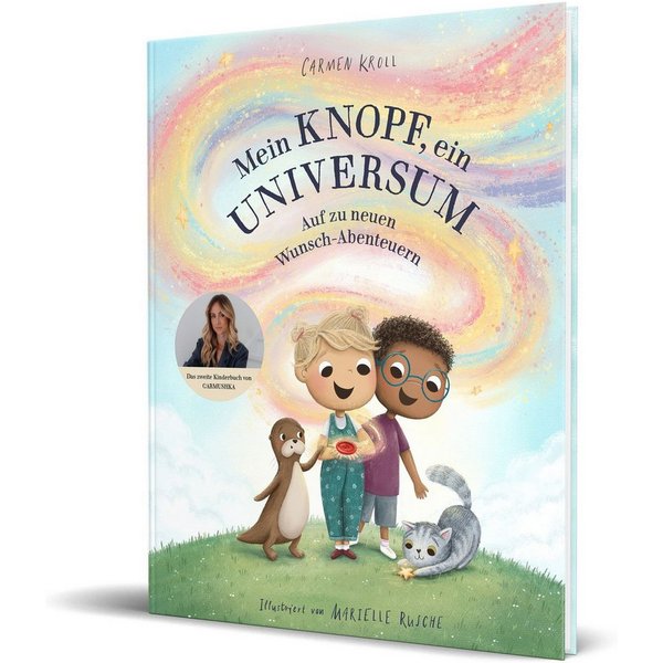Mein Knopf, ein Universum: Auf zu neuen Wunsch-Abenteuern / Carmushka, Carmen Kroll