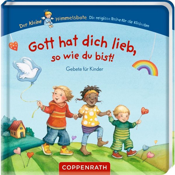 Gott hat dich lieb, so wie du bist! Gebete für Kinder / Cornelia Boese