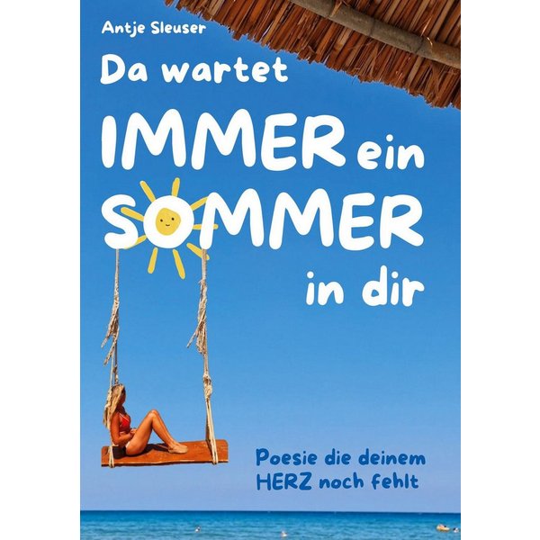 Da wartet immer ein Sommer in dir / Antje Sleuser