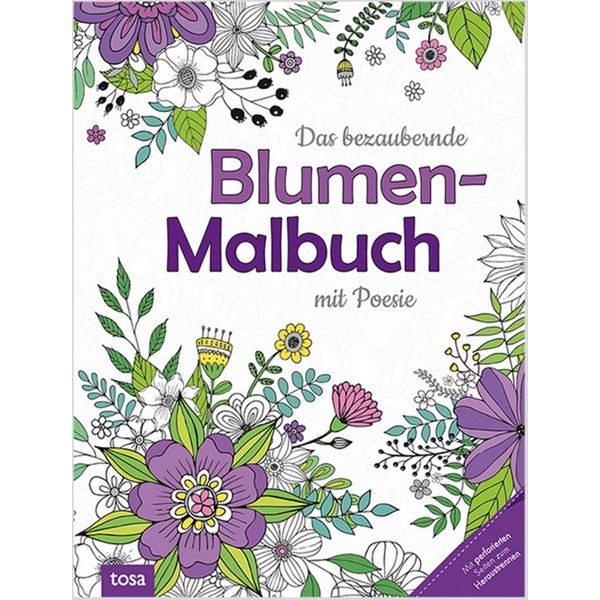 Das bezaubernde Blumen-Malbuch mit Poesie / diverse