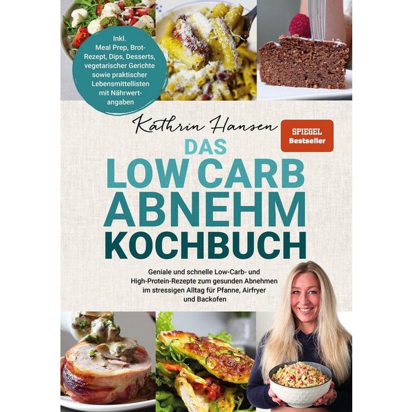 Das Low Carb Abnehm Kochbuch / Kathrin Hansen