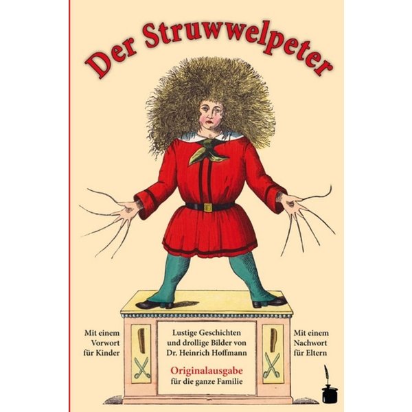 Der Struwwelpeter. Lustige Geschichten und drollige Bilder. / Heinrich Hoffmann