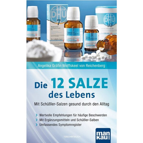 Die 12 Salze des Lebens - Mit Schüßler-Salzen gesund durch den Alltag / Angelika Gräfin Wolffskeel Reichenberg