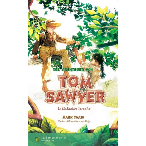 Die Abenteuer von Tom Sawyer in Einfacher Sprache / Mark Twain