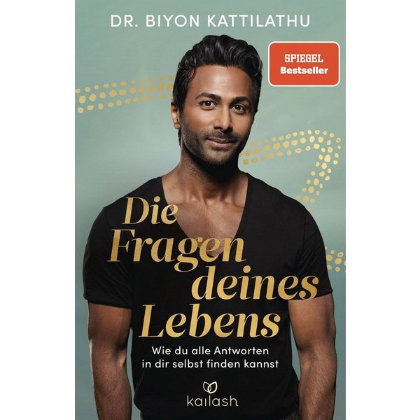 Die Fragen deines Lebens / Biyon Kattilathu, SPIEGEL-Bestseller