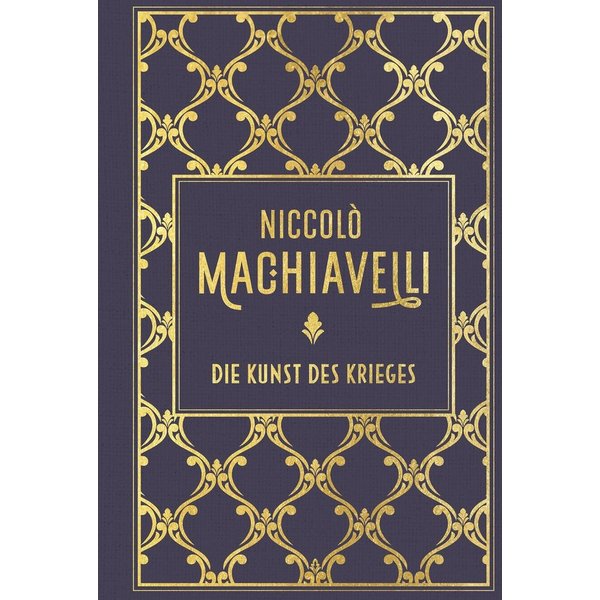 Die Kunst des Krieges / Niccolo Machiavelli