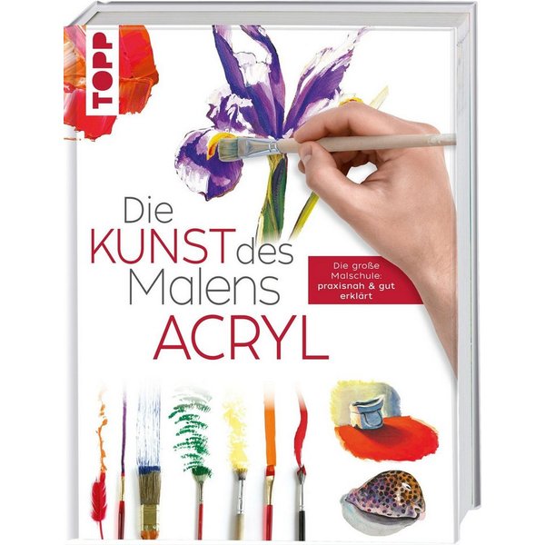 Die Kunst des Malens Acryl / Frechverlag