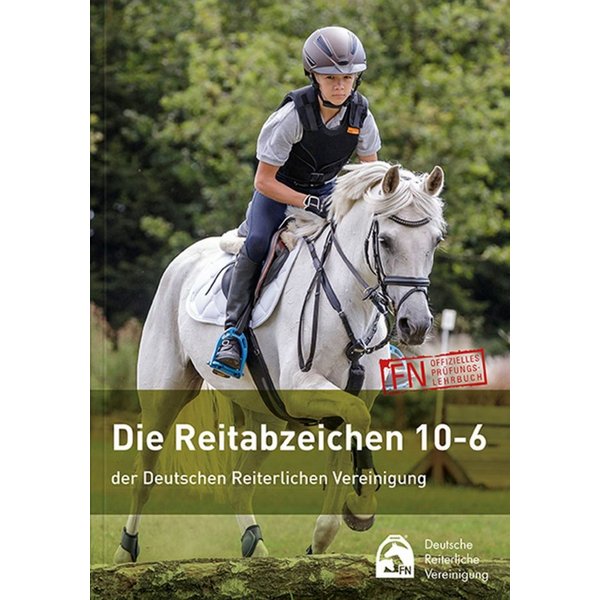 Die Reitabzeichen 10-6 der Deutschen Reiterlichen Vereinigung / Deutsche Reiterliche Vereinigung e.V. (FN)