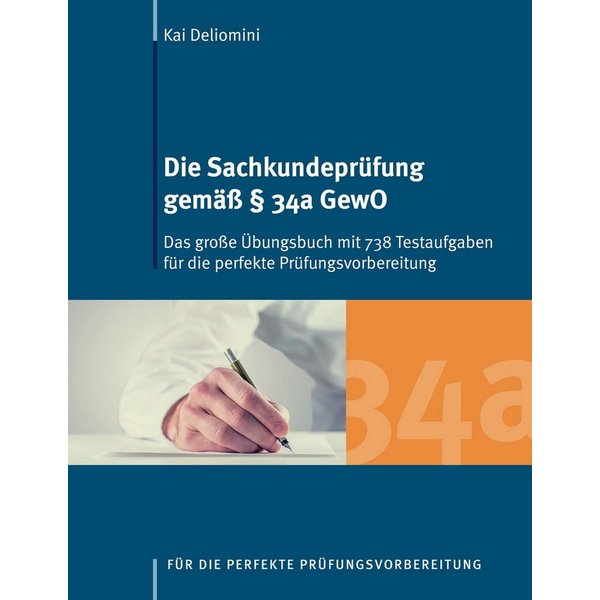 Die Sachkundeprüfung gemäß § 34a GewO Das große Übungsbuch mit 738 Tes / Kai Deliomini