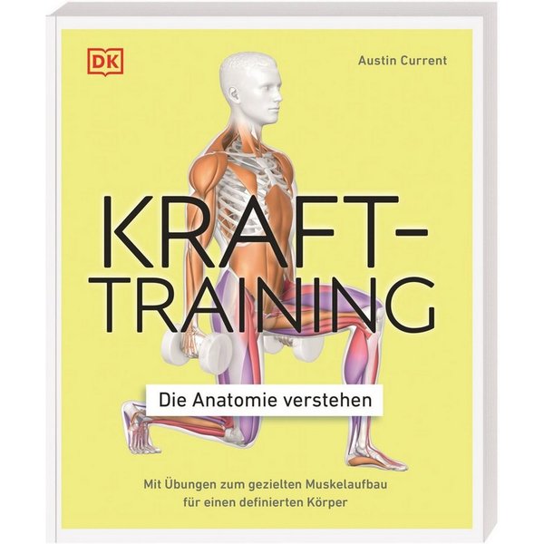 Krafttraining – Die Anatomie verstehen / Austin Current