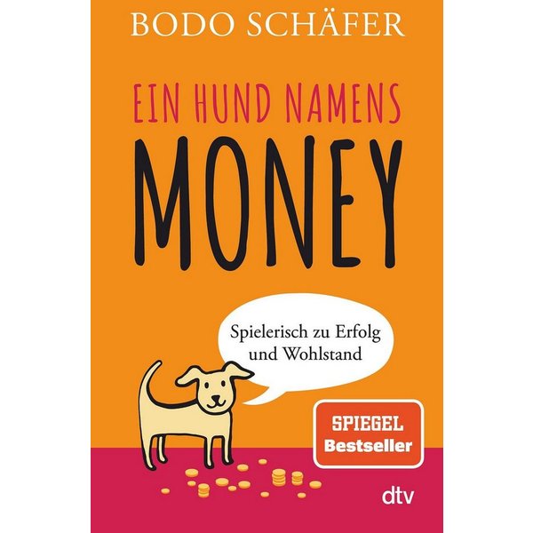 Ein Hund namens Money / Bodo Schäfer