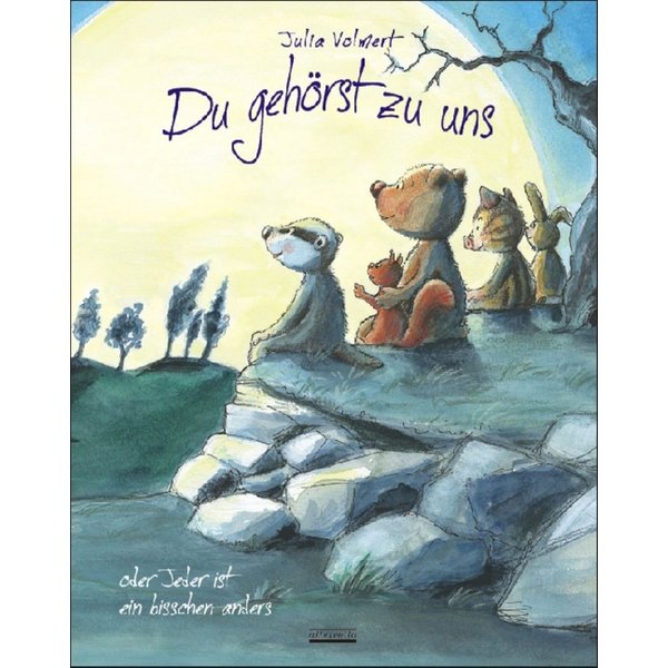 Du gehörst zu uns oder Jeder ist ein bisschen anders: / Julia Volmert