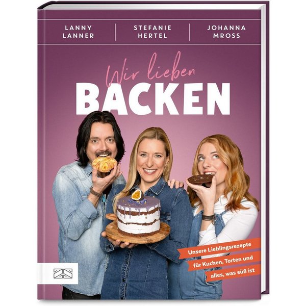 Wir lieben Backen / Stefanie Hertel, Johanna Mross, Lanny Lanner