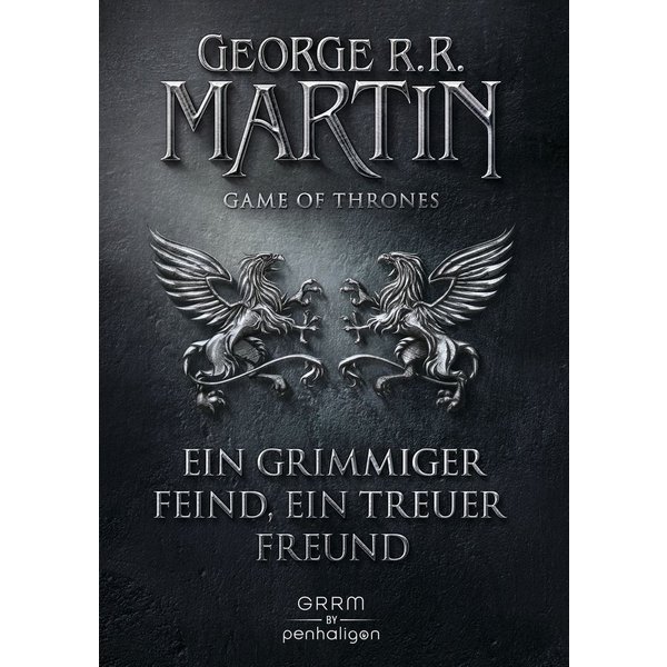 Ein grimmiger Feind, ein treuer Freund / Game of Thrones Band 5 / George R.R. Martin