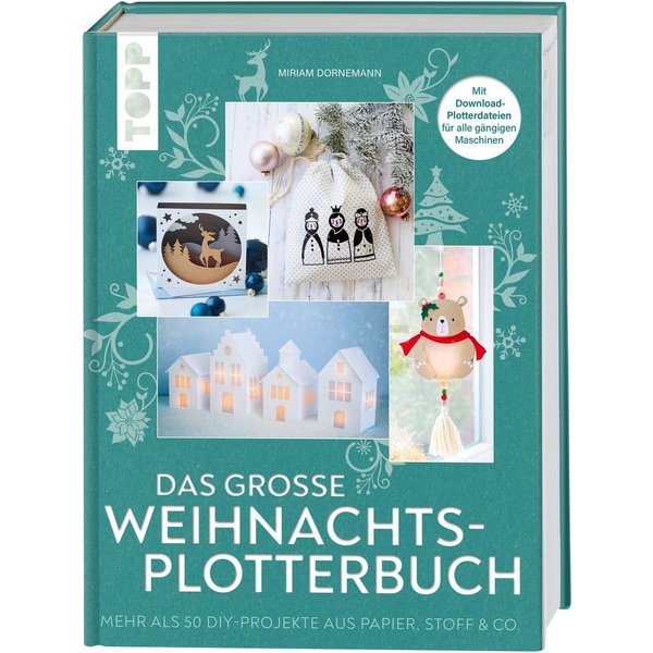 Das große Weihnachts-Plotterbuch / Miriam Dornemann