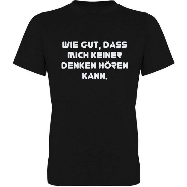 G-graphics T-Shirt Wie gut, dass mich keiner denken hören kann. Herren T-Shirt mit Statement / Spruch / Motiv als Frontprint