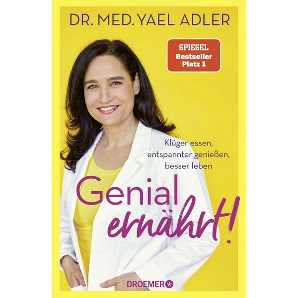 Genial ernährt! Klüger essen, entspannter genießen, besser leben, Der / Yael Adler, SPIEGEL-Bestseller