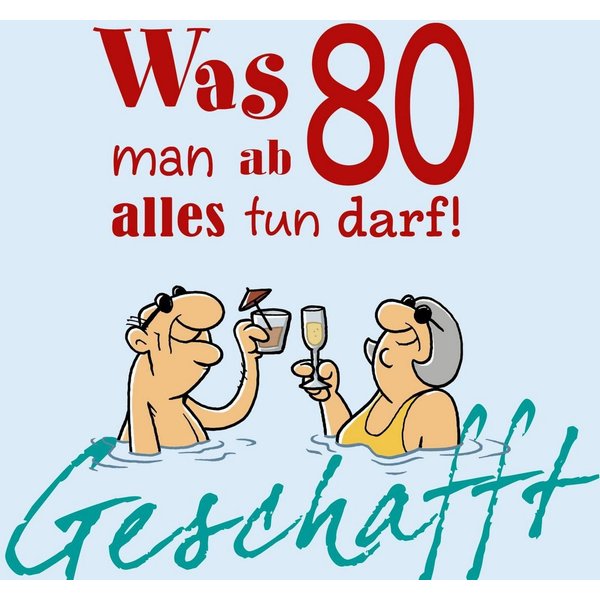 Geschafft: Was man ab 80 alles tun darf! / Michael Kernbach
