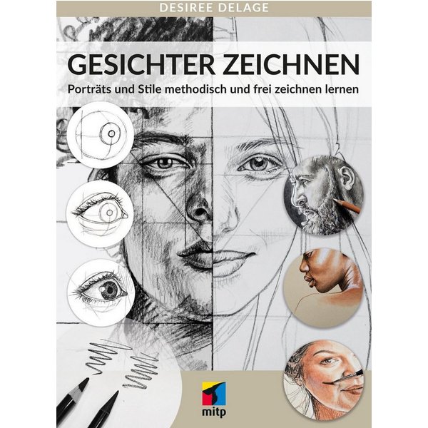 Gesichter zeichnen Porträts und Stile methodisch und frei zeichnen ler / Desiree Delage