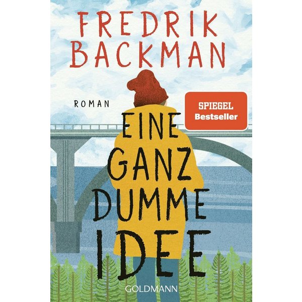 Eine ganz dumme Idee Roman / Fredrik Backman