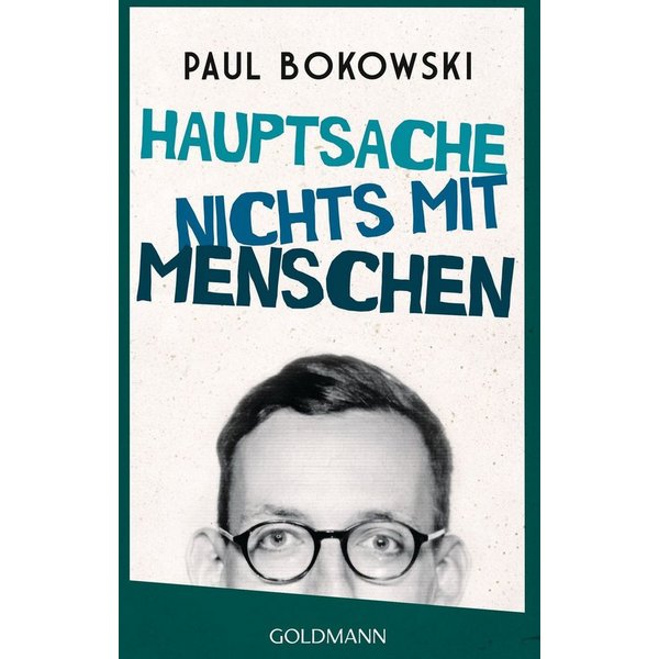 Hauptsache nichts mit Menschen / Paul Bokowski