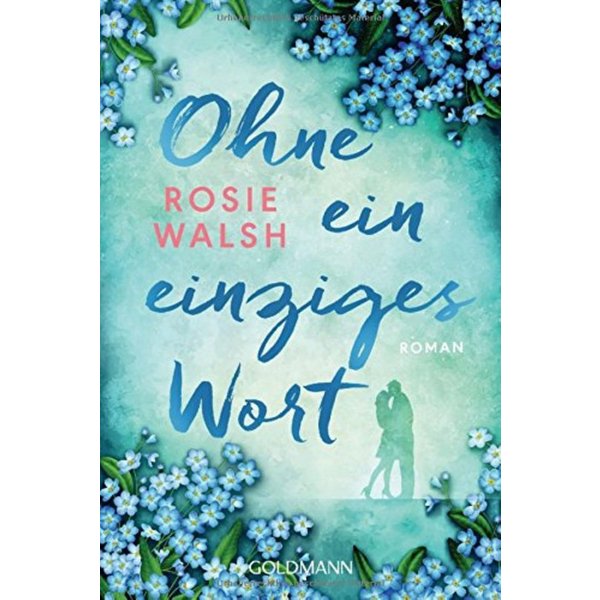 Ohne ein einziges Wort Roman / Rosie Walsh