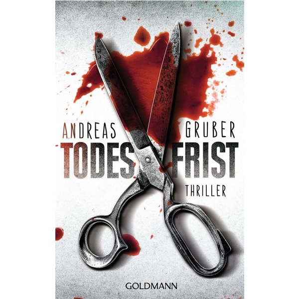 Todesfrist /Maarten S. Sneijder Band 1 / Andreas Gruber