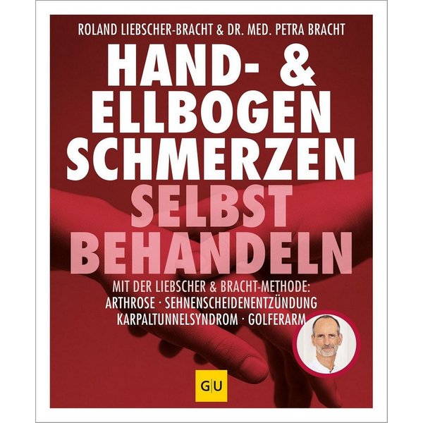 Hand & Ellenbogen Schmerzen selbst behandeln / Roland Liebscher-Bracht, Petra Bracht