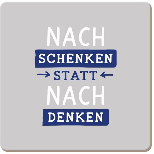 Grafik Werkstatt Getränkeuntersetzer Korkuntersetzer - Nachschenken statt nachdenken