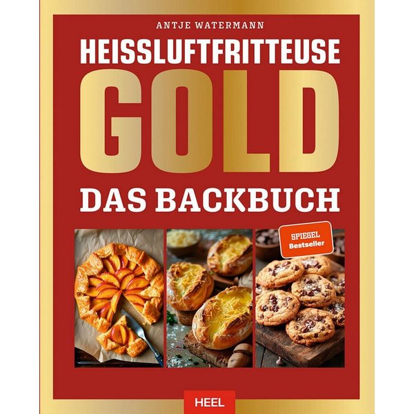 Heißluftfritteuse GOLD Das Backbuch / Antje Watermann, SPIEGEL-Bestseller