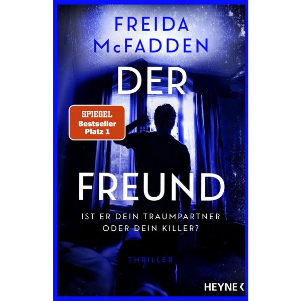 Der Freund – Ist er dein Traumpartner oder dein Killer? / Freida McFadden, SPIEGEL-Bestseller