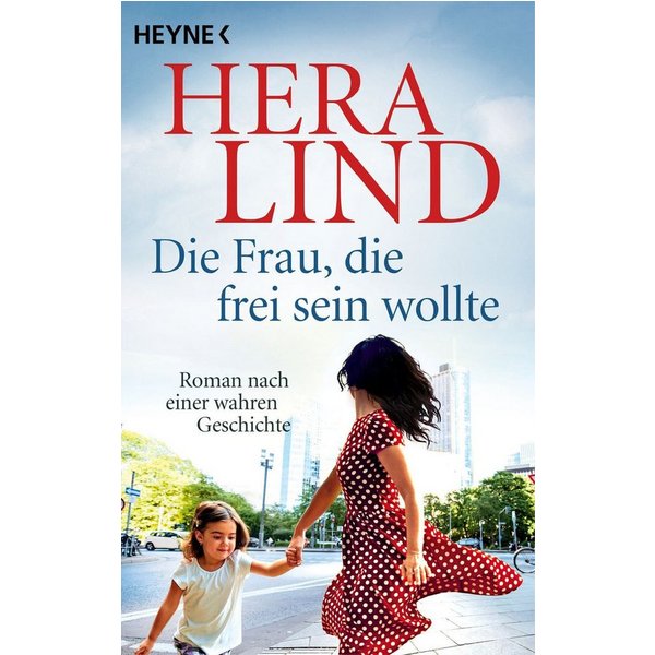Die Frau, die frei sein wollte / Hera Lind