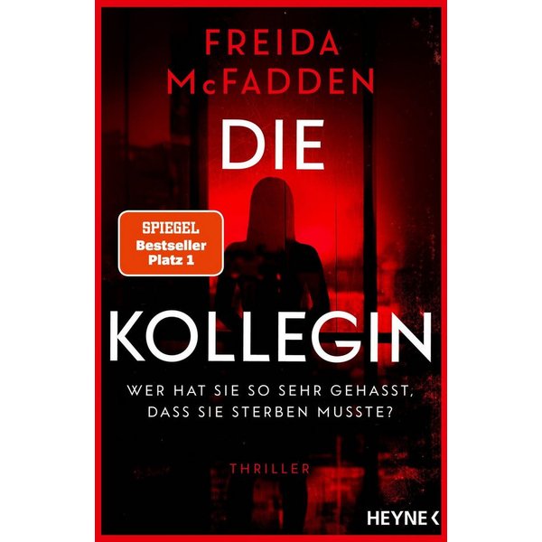 Die Kollegin – Wer hat sie so sehr gehasst, dass sie sterben musste? / Freida McFadden, SPIEGEL-Bestseller