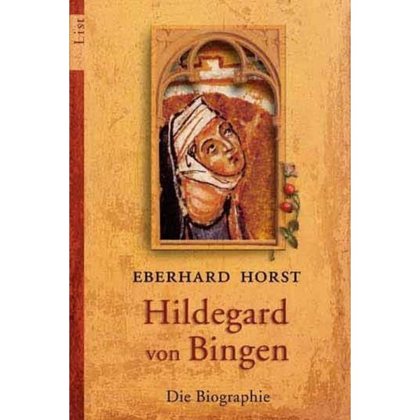 Hildegard von Bingen Die Biographie / Eberhard Horst