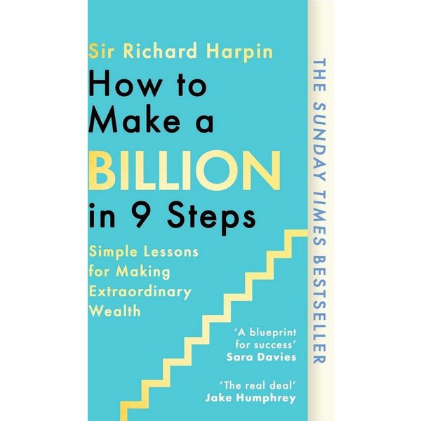 How to Make a Billion in Nine Steps / Richard Harpin