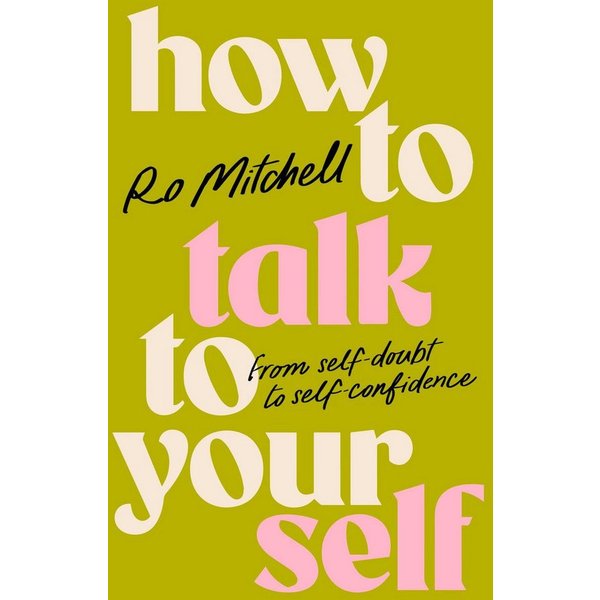 How to Talk to Yourself / Ro Mitchell