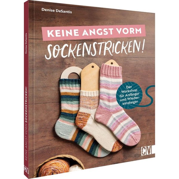 Keine Angst vorm Sockenstricken! / Denise DeSantis