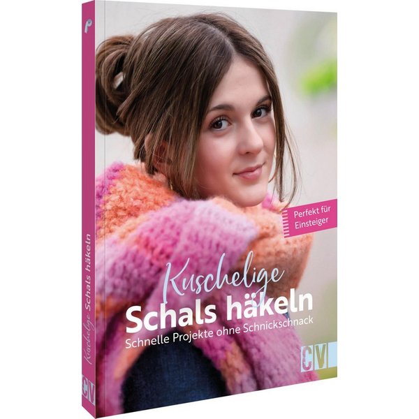 Kuschelige Schals häkeln / Karoline Hoffmeister, Dagmar Bily, Sabine Ruf, Florence Hoogland, Claudia Laermann
