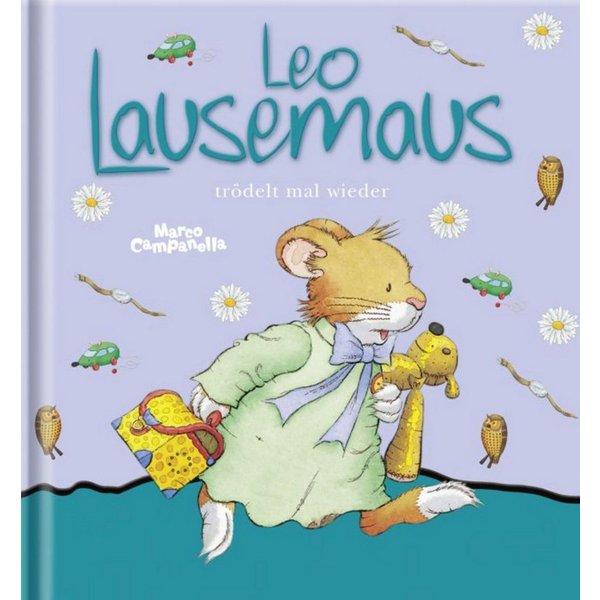 Leo Lausemaus trödelt mal wieder eine Kindergeschichte für Kinder ab 3 / Campanella, Casalis