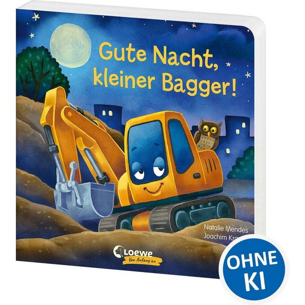 Gute Nacht, kleiner Bagger! Gute-Nacht-Geschichte zum besseren Einschl / Natalie Mendes