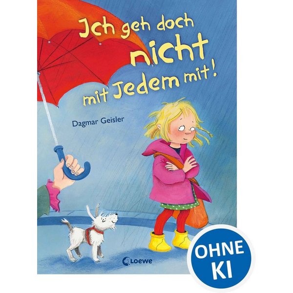 Ich geh doch nicht mit Jedem mit! (Starke Kinder, glückliche Eltern) P / Dagmar Geisler