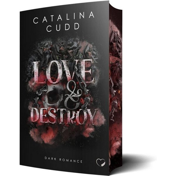 Love & Destroy: Dark Romance / Catalina Cudd