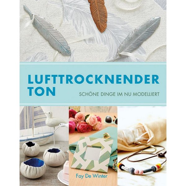 Lufttrocknender Ton / Fay de Winter