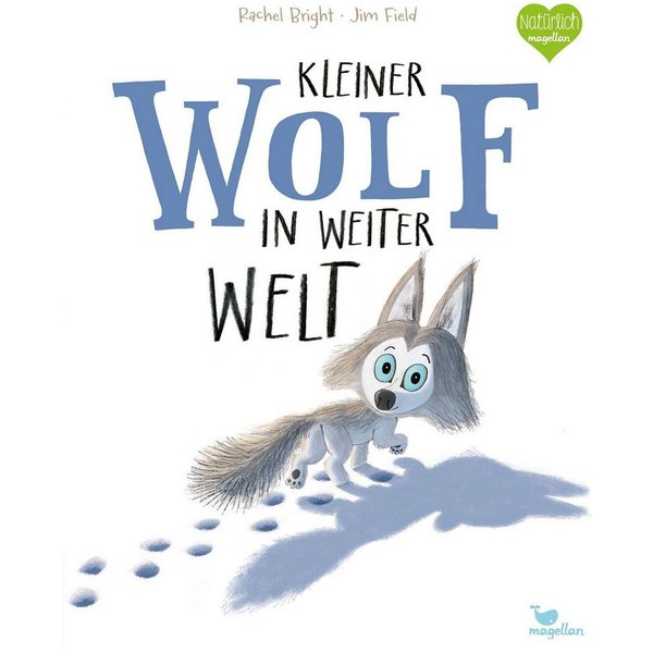 Kleiner Wolf in weiter Welt / Rachel Bright