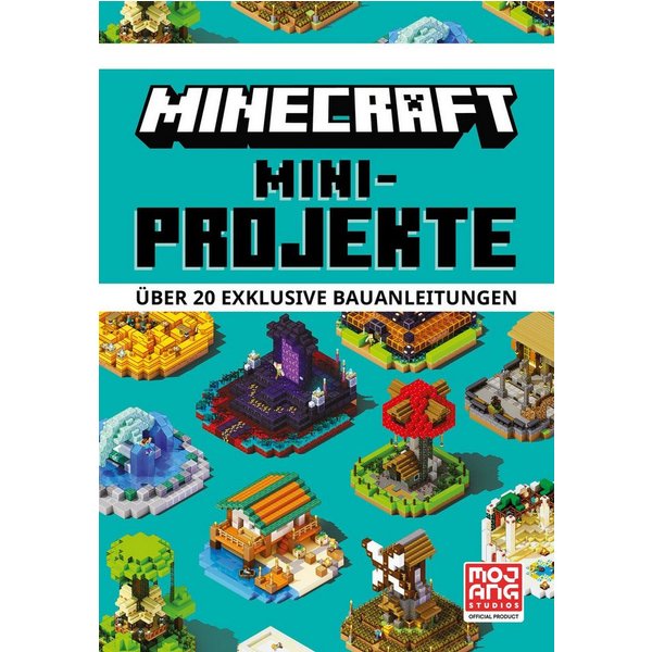 Minecraft Mini-Projekte. Über 20 exklusive Bauanleitungen / Mojang AB