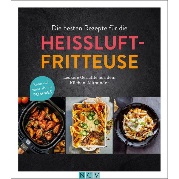 Die besten Rezepte für die Heißluftfritteuse / diverse