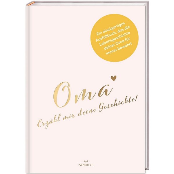 Oma, erzähl mir deine Geschichte! / Pia Loewe, Ein besonderes Oma Geschenk I Geschenk für die Oma zum Geburtstag, zu Weihnachten oder als Dankeschön Geschenk PA